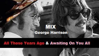 All Those Years Ago amp Awaiting On You All George Harrison Mix [upl. by Negrom]