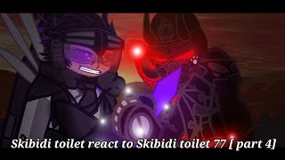 Skibidi toilet react to Skibidi toilet 77  part 4  My au 🇷🇺🇺🇸 gachaclub skibiditollet [upl. by Delilah]