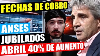 💲JUBILADOS 40 DE AUMENTO EN ABRIL ¿CUANTO Y CUANDO VAN A COBRAR FECHAS COBROS Y BONOS ANSES 2024 [upl. by Norita]