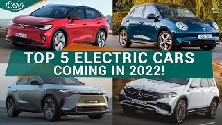 Top 5 Electric Cars Coming in 2022  OSV Behind the Wheel [upl. by Anaerdna]