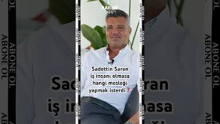 Sadettin Saran hangi mesleği yapmak isterdi❓ [upl. by Gora]