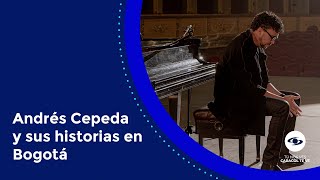 Andrés Cepeda y sus historias en Bogotá Composiciones su primera cita con Elisa y su infancia [upl. by Areehs]