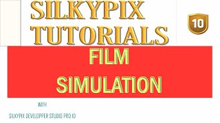 FUJIFILM FILM SIMULATIONS IN SILKYPIX DEVELOPER STUDIO PRO 10 [upl. by Nelyak]