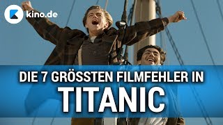 Die 7 größten Filmfehler in TITANIC [upl. by Hpseoj328]