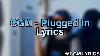 CGM TY x Splasha x Rack5 x MSKum  Plugged In Lyrics  CGM Lyrics [upl. by Rozelle]