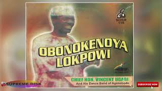 ETSAKO MUSIC► Chief Vincent Ugabi  Obonokenoya Lokpowi Full Album [upl. by Whetstone]