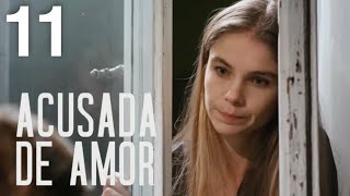 Acusada de amor  Capítulo 11  Película en Español Latino [upl. by Stier]