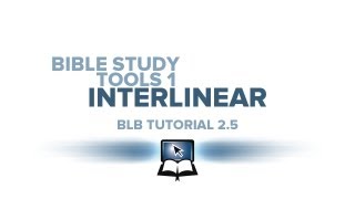 BLB Tutorial 25  Bible Study Tools 1 Interlinear [upl. by Carilla]