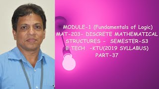 S3 SEMESTER PART37  FUNDAMENTALS OF LOGIC MODULE1 MAT 203 2019 SCHEMEBTECH KTU CS IT [upl. by Malilliw]