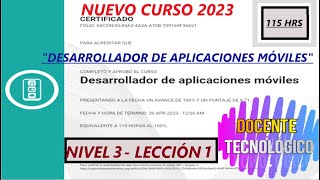 Docente Tecnológico CURSO quotDESARROLLADOR DE APLICACIONES MÓVILESquot NIVEL 3  LECCIÓN 1 115 HRS [upl. by Jung]