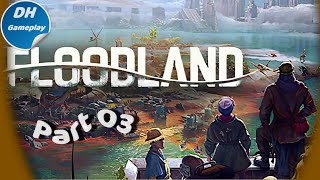 Floodland  Gameplay  PC  Walkthrough  Part 3  No Commentary [upl. by Zohara]