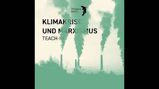 Klimakrise und Marxismus TeachIn Berlin 141223 [upl. by Mccullough416]