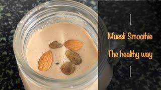 Muesli Smoothie  Healthy Breakfast Smoothie [upl. by Notyard]