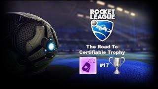 Rocket League  The Road To Certifiable Trophy  The Last One [upl. by Asira]