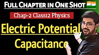 Class12 Chapter 2 Physics Oneshot  Electric Potential amp Capacitance Oneshot  CBSE JEE NEET [upl. by Demah]