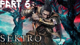 Sekiro Shadows Dies Twice  Part 6 [upl. by Anaili732]