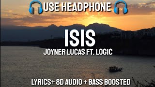 Joyner Lucas ft Logic  ISIS Lyrics  8D Audio  Bass Boosted [upl. by Alasteir]