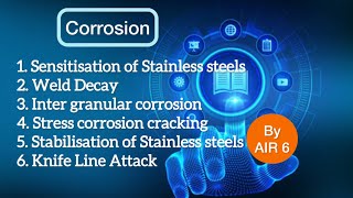 Corrosion  Sensitisation of stainless steels Weld decay  Stabilization of Stainless Steel AIR 6 [upl. by Ransom]