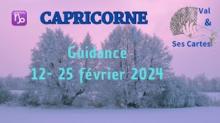 CAPRICORNE « Repos bien mérité » Guidance du 12 au 25 février 2024 [upl. by Ermina]