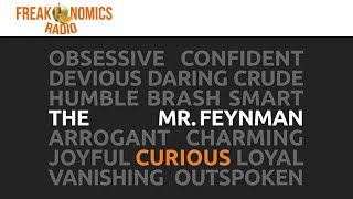 The Curious Mr Feynman  Freakonomics Radio [upl. by Ethe240]