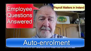 Auto enrolment in Ireland Employee Questions Answered [upl. by Aiceila984]