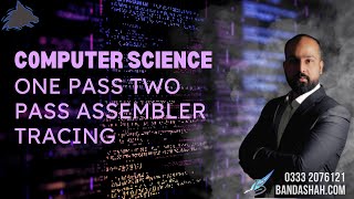 One Pass Two Pass Assembler Tracing [upl. by Edrahs]