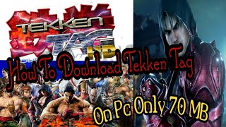 How to download and play Tekken Tag On Pc Only 70 MB  Technicalaarya [upl. by Dnalyk128]