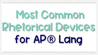 Most Common Rhetorical Devices AP Lang [upl. by Cowden]