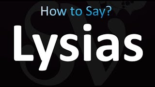 How to Pronounce Lysias correctly [upl. by Lednahs]