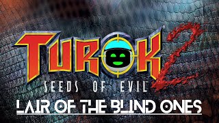 Turok 2 Seeds of Evil Part 5  Lair of the Blind Ones [upl. by Ewart]