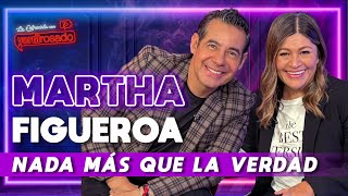 MARTHA FIGUEROA NADA MÁS QUE LA VERDAD  La entrevista con Yordi Rosado [upl. by Damalas]