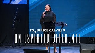 Ps Eunice Calvillo  Un Espíritu diferente [upl. by Alliw233]