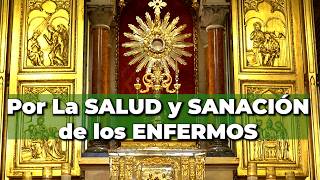 Oración Poderosa en el Santísimo por la Salud y Sanación de los Enfermos  Alimento de Fe [upl. by Medin]