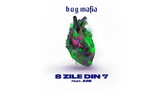 BUG Mafia  8 Zile Din 7 feat AMI Prod Tata Vlad [upl. by Acsirp]