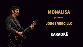 Jorge Vercillo  Monalisa  Karaokê Acústico [upl. by Marder354]