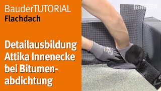 Detailausbildung Attika Innenecke bei Bitumenabdichtung  BauderTUTORIAL Flachdach [upl. by Ettennan]