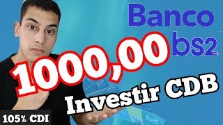 COMO INVESTIR R100000 em CDB no Banco BS2  Liquidez Diária [upl. by Akaenahs]