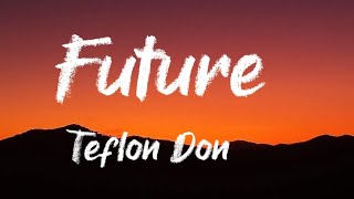 Future  Teflon Don lyrics video [upl. by Batchelor290]