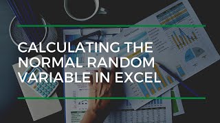 Calculating The Normal Random Variable In Excel [upl. by Aivital]