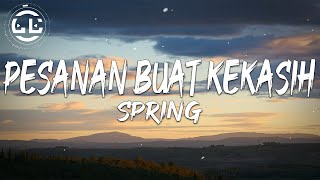 Spring  Pesanan Buat Kekasih Lyrics [upl. by Kessel608]