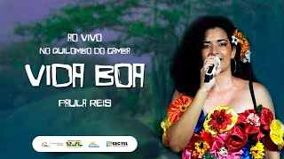 Vida boa  Paula Reis ao vivo no Quilombo do Gamba [upl. by Cower]