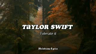 Taylor Swift  Tolerate it Lyrics [upl. by Rafaelia]