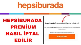 Hepsiburada Premium İptal Etme  Hepsiburada Premium Üyelik İptali [upl. by Balough]