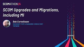 SCOMathon 2024 SCOM Upgrades and Migrations including SCOM MI [upl. by Nazus]