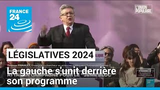 Législatives 2024  la gauche sunit derrière son programme • FRANCE 24 [upl. by Svoboda]