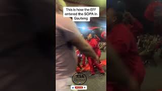 This is how the EFF entered the SOPA IN Gauteng 2024 africa news [upl. by Kania]