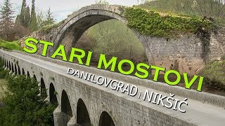 Crnom Gorom Stari Mostovi  Danilovgrad i Nikšić reportaža HD [upl. by Maddi]