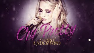 Carrie Underwood  quotCry Prettyquot Official Lyric Video [upl. by Pestana]