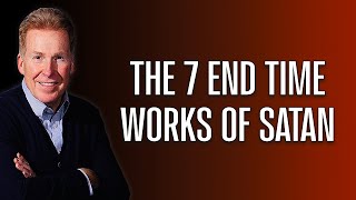 The 7 End Time Works Of Satan [upl. by Dremann]