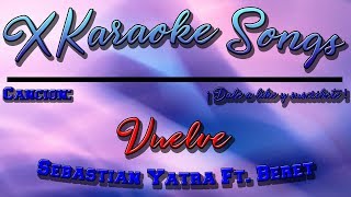 Vuelve  Sebastian Yatra Ft Beret  KaraokeInstrumental [upl. by Oran]